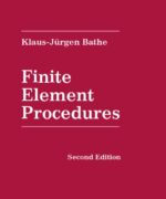 Finite Element Procedures - KlausJürgen Bathe - 2nd Edition
