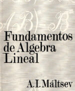 Fundamentos de Álgebra Lineal - A.I. Máltsev - 3ra Edición