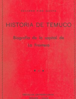 Historia de Temuco: Biografía de la Capital de la Frontera – Eduardo Pino