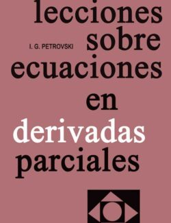 Lecciones Sobre Ecuaciones en Derivadas Parciales – I. G. Petrovski – 1ra Edición