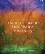 Enciclopedia de Lingu?i?stica Hispa?nica. Volumen I - Javier GutiérrezRexach - 1ra Edición