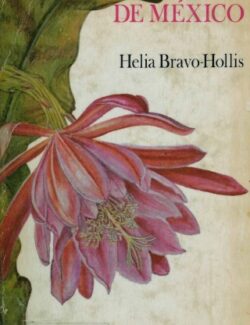 Las Cactáceas de México. Volumen 1 – Helia Bravo, Hernando Sánchez – 1ra Edición