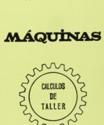Maquinas: Cálculos de Taller - A. L. Casillas - 1ra Edición