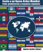 América Latina y el Caribe frente a un Nuevo Orden Mundial - Andrés Serbin - 1ra Edición
