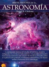 Breve Historia de la Astronomía – Angel R. Cardona