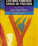 Los Más Famosos Casos de Psicosis - Juan David Nasio - 1ra Edición