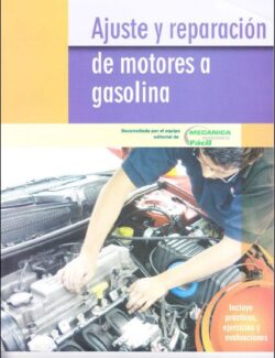 Ajuste y Reparación de Motores a Gasolina – Mecánica Fácil Automotriz – 1ra Edición