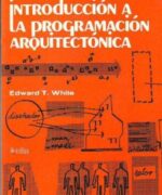Introducción a la Programación Arquitectónica - Edward T. white - 1ra Edición