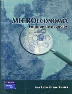 Microeconomía: Enfoque de Negocios – Ana Luisa Graue – 1ra Edición
