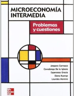 Microeconomía Intermedia: Problemas y Cuestión – Amparo Carrasco – 1ra Edición
