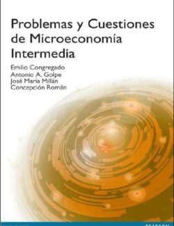 Problemas y Cuestiones de Microeconomía Intermedia – Emilio Congregado, Antonio A. Golpe – 1ra Edición