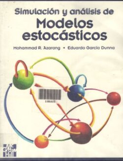 Simulación y Análisis de Modelos Estocásticos – Mohammad R. Azarang, Eduardo G. Dunna – 1ra Edición