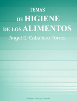 Temas de Higiene de los Alimentos – Ángel E. Caballero – 1ra Edición