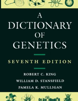 A Dictionary of Genetics – William Stansfield, Robert C. King, Pamela K. Mulligan – 7th Edition