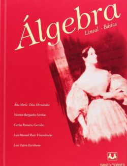 Álgebra Lineal Básica – Ana María Díaz, Luis Tejero, Vicente Bargueño, Carlos Romera, Luis M. Ruiz – 1ra Edición