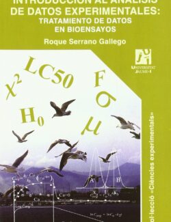 Introducción al Análisis de Datos Experimentales: Tratamiento de Datos en Bioensayos - Roque Serrano Gallego - 1ra Edición