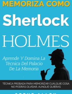 Memoriza como Sherlock Holmes - Steve Allen