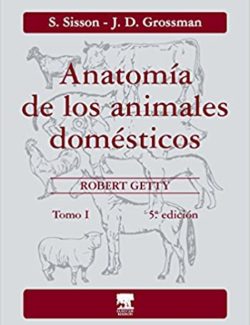 Anatomía de los Animales Domésticos: Tomo I (Sisson y Grossman) – Robert Getty – 5ta Edición