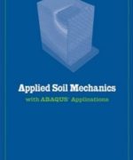 Applied Soil Mechanics with ABAQUS Applications – Sam Helwany – 1st Edition