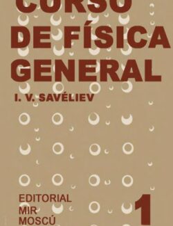 Curso de Física General: Tomo 1 - I. V. Savéliev - 1ra Edición