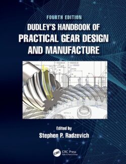 Dudley´s Handbook of Practical Gear Design and Manufacture – Stephen P. Radzevich – 4th Edition