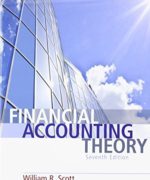 Financial Accounting Theory – William R. Scott – 7th Edition