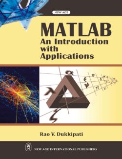 MATLAB: An Introduction with Applications - Rao V. Dukkipati - 1st Edition