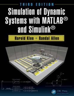 Simulation of Dynamic Systems with MATLAB® and Simulink® – Harold Klee, Randal Allen – 3rd Edition