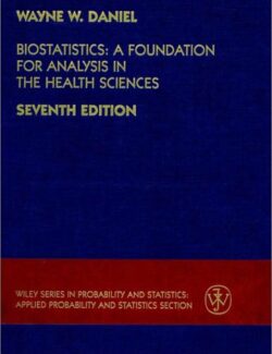 Biostatistics: A Foundation for Analysis in the Health Sciences – Wayne W. Daniel – 6th Edition