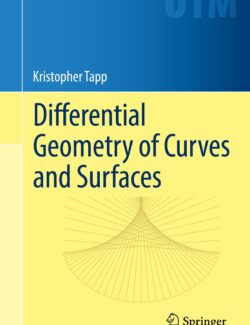 Differential Geometry of Curves and Surfaces – Kristopher Tapp – 1st Edition