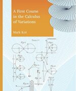 A First Course in the Calculus of Variations Vol. 72 – Mark Kot – 1st Edition