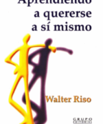 Aprendiendo a Quererse a Si Mismo Walter Riso – 1ra Edicion