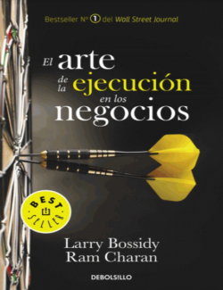 El Arte de la Ejecucion en los Negocios – Larry Bossidy Ram Charan – 1ra Edicion