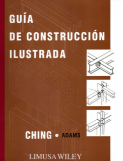 Guía de Construcción Ilustrada – Francis D. K. Ching, Cassandra Adams – 1ra Edición
