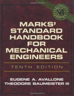 Marks Standard Handbook for Mechanical Engineers – Eugene A. Avallone Theodore Baumeister – 10th Edition
