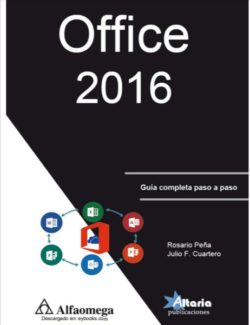 Office 2016. Guia Completa Paso a Paso – Rosario Pena Perez Julio F. Cuartero Sanchez – 1ra Edicion
