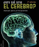 Para Que Sirve el Cerebro. Manual para Principiantes – Javier Tirapu Ustarroz – 2da Edicion
