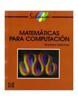 Matemáticas para Computación (Schaum) - Seymour Lipschutz - 1ra Edición