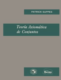 Teoría Axiomática de Conjuntos – Patrick Suppes – 1ra Edición