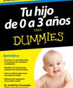 Tu hijo de 0 a 3 anos para Dummies – Jordi Pou Fernandez – 1ra Edicion