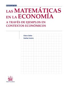 Las Matemáticas en la Economía: a Través de Ejemplos en Contextos Económicos – Crlos Ivorra, Clara Calvo – 1ra Edición