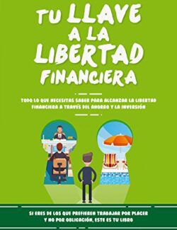 Tu Llave a la Libertad Financiera: – Esmeralda Gómez López