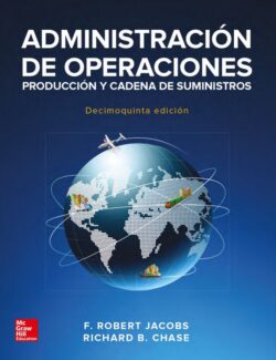 Administración de Operaciones: Producción y Cadena de Suministros - Robert Jacobs