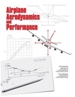 Airplane Aerodynamics and Performance – Jan Roskam, Chuan Tau Edward Lan – 1st Edition