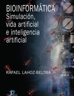 Bioinformática: Simulación, Vida Artificial e Inteligencia Artificial – Rafael Lahoz Beltrá – 1ra Edición