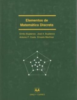 Elementos de Matemática Discreta – Emilio Bujalance, José A. Bujalance, Antonio F. Costa, Ernesto Martínez – 1ra Edición