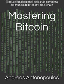 Mastering Bitcoin – Andreas Antonopoulos – 1ra Edición