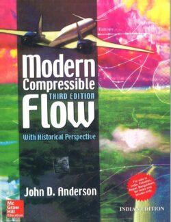 Modern Compressible Flow with Historical Perspective – John D. Anderson – 3rd Edition