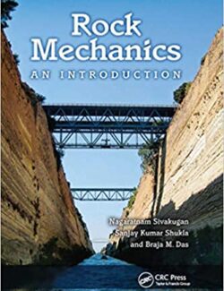 Rock Mechanics an Introduction – Nagaratnam Sivakugan, Sanjay Kumar Shukla, Braja M. Das – 1st Edition