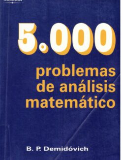 5.000 Problemas de Análisis Matemático – B.P. Demidóvich – 9na Edición